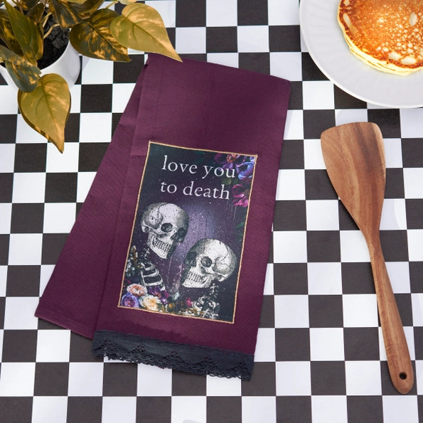 Love You To Death Kitchen Towel