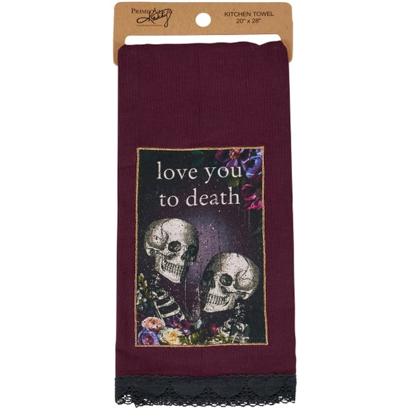 Love You To Death Kitchen Towel